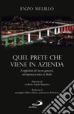 Quel prete che viene in azienda: I cappellani del lavoro genovesi, un'esperienza unica in Italia. E-book. Formato EPUB ebook