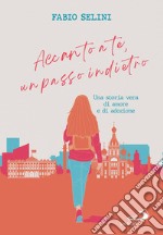 Accanto a te, un passo indietro: Una storia vera di amore e adozione. E-book. Formato EPUB ebook