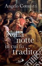 Nella notte in cui fu tradito. E-book. Formato EPUB ebook