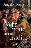 Nella notte in cui fu tradito. E-book. Formato EPUB ebook