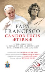 Candor lucis aeternae: Lettera Apostolica in occasione del VII Centenario della morte di Dante Alighieri. E-book. Formato EPUB ebook