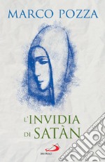 L'invidia di Satàn: Le quattro stagioni di Maria. E-book. Formato EPUB ebook