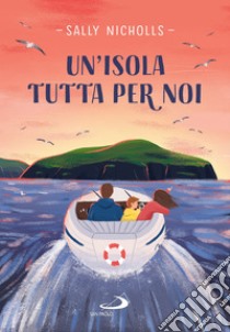 Un’isola tutta per noi. E-book. Formato EPUB ebook di Sally Nicholls