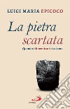 La pietra scartata: Quando i dimenticati si salvano. E-book. Formato EPUB ebook