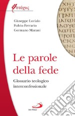 Le parole della fede: Glossario teologico iterconfessionale. E-book. Formato EPUB ebook