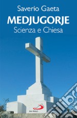 Medjugorje. Scienza e Chiesa. E-book. Formato EPUB ebook