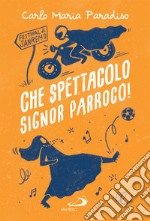 Che spettacolo signor parroco!. E-book. Formato EPUB ebook