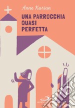 Una parrocchia quasi perfetta. E-book. Formato EPUB ebook