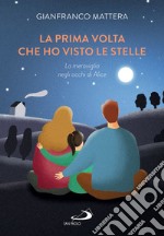 La prima volta che ho visto le stelle: La meraviglia negli occhi di Alice. E-book. Formato EPUB