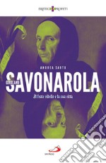 Savonarola: Il frate ribelle e la città. E-book. Formato EPUB ebook