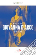 Giovanna d'Arco: La fede e la spada. E-book. Formato EPUB ebook