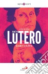 Martin Lutero: La passione per la Parola. E-book. Formato EPUB ebook