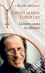 L’amore canta in silenzio. E-book. Formato EPUB ebook