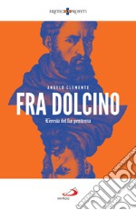 Fra Dolcino: L’eresia del far penitenza. E-book. Formato EPUB