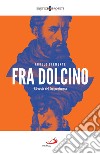 Fra Dolcino: L’eresia del far penitenza. E-book. Formato EPUB ebook