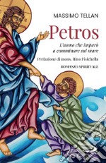 Petros: L'uomo che imparò a camminare sul mare. E-book. Formato EPUB