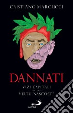 Dannati: Vizi capitali ovvero Virtù nascoste. E-book. Formato EPUB ebook