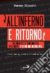 All'inferno e ritorno: Un uomo nella 'ndrangheta, in carcere e verso una nuova vita. E-book. Formato EPUB ebook di Matteo Zilocchi