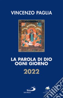 La Parola di Dio ogni giorno 2022. E-book. Formato EPUB ebook di Vincenzo Paglia