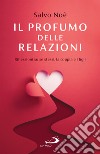 Il profumo delle relazioni: Riflessioni su se stessi, la coppia e i figli. E-book. Formato EPUB ebook di Salvo Noè