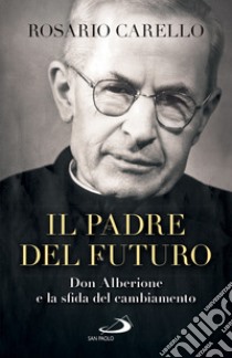 Il padre del futuro. E-book. Formato EPUB ebook di Rosario Carello