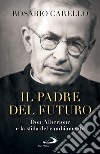 Il padre del futuro. E-book. Formato EPUB ebook di Rosario Carello