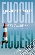 Fuochi accesi: I ragazzi di Portofranco, un'esperienza di educazione e integrazione. E-book. Formato EPUB