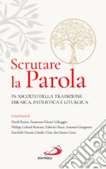 Scrutare la Parola: In ascolto della tradizione ebraica, patristica e liturgica. E-book. Formato EPUB ebook