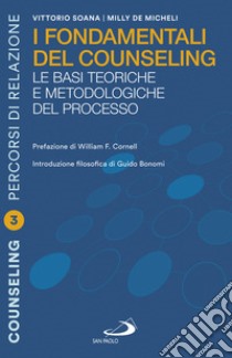 I fondamentali del counseling: Le basi teoriche e metodologiche del processo. E-book. Formato EPUB ebook di Milly De Micheli