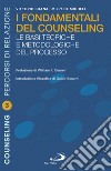 I fondamentali del counseling: Le basi teoriche e metodologiche del processo. E-book. Formato EPUB ebook