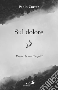 Sul dolore: Parole che non ti aspetti. E-book. Formato EPUB ebook