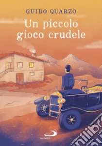 Un piccolo gioco crudele. E-book. Formato EPUB ebook di Guido Quarzo