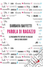 Parola di ragazzo: 15 password per entrare in dialogo con gli adolescenti. E-book. Formato EPUB