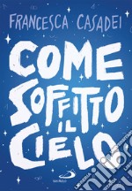 Come soffitto il cielo. E-book. Formato EPUB ebook