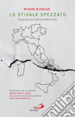 Lo Stivale spezzato: Superare la frattura Nord-Sud. E-book. Formato EPUB