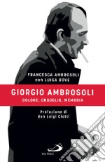 Giorgio Ambrosoli: Dolore, orgoglio, memoria. E-book. Formato EPUB ebook