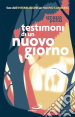 Testimoni di un nuovo giorno: Fare dell’interruzione un nuovo cammino. E-book. Formato EPUB