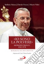 «Io sono la polvere»: Giovanni Paolo I (1912-1978). Biografia ex documentis. E-book. Formato EPUB ebook