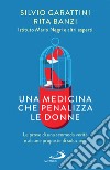 Una medicina che penalizza le donne: Le prove di una scomoda verità e alcune proposte di soluzione. E-book. Formato EPUB ebook