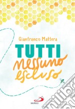 Tutti nessuno escluso. E-book. Formato EPUB