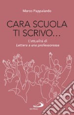 Cara scuola ti scrivo...: L'attualità di Lettera a una professoressa. E-book. Formato EPUB