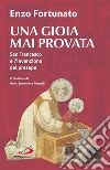 Una gioia mai provata: San Francesco e l'invenzione del presepe. E-book. Formato EPUB ebook di Enzo Fortunato