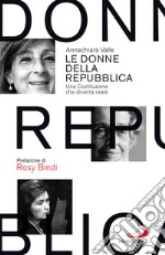 Le donne della Repubblica: Una Costituzione che diventa reale. E-book. Formato EPUB ebook