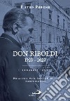 Don Riboldi. 1923-2023: Il coraggio tradito. E-book. Formato EPUB ebook di Piero Perone