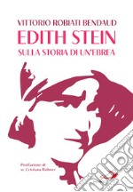 Edith Stein: Sulla storia di un'ebrea. E-book. Formato EPUB