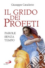 Il grido dei profeti: Parole senza tempo. E-book. Formato EPUB