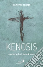 Kenosis: Quando arriva il Venerdì santo. E-book. Formato EPUB ebook