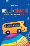 Belli e bianchi: Non tutti i profughi sono uguali. E-book. Formato EPUB ebook