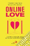 Online Love: L'amore ai tempi dei social. Un manuale di sopravvivenza. E-book. Formato EPUB ebook di Tonino Cantelmi