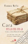 Cara mamma: Lettere ai familiari (1948-1964). E-book. Formato EPUB ebook di Tonino Bello